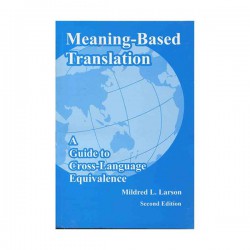 کتابmeaning - based translation a guide to cross - language equivalence mildred l.larson