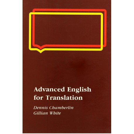 کتاب advanced english for translaation dennis cbamberlin gillian wbite