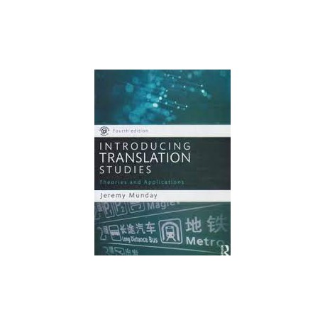 کتاب Fourth edition INTRODUCING TRANSLATION STUDIES Theories and Applications Jeremy Munday